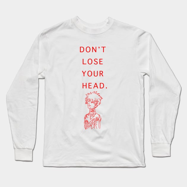 NGE! DONT LOSE YOUR HEAD Long Sleeve T-Shirt by Angsty-angst